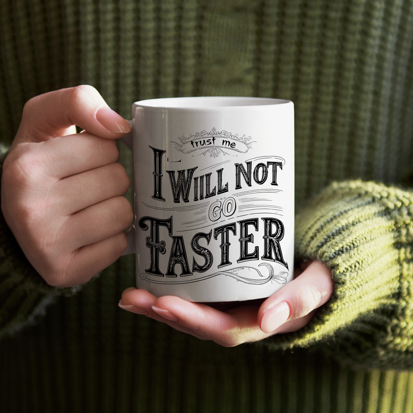 Mug I will not go faster
